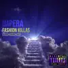 IMPERA - Fashion Killas (feat. JESTER, Jupp & Satori) - Single